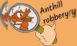Anthill robbery image